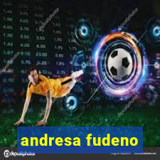 andresa fudeno